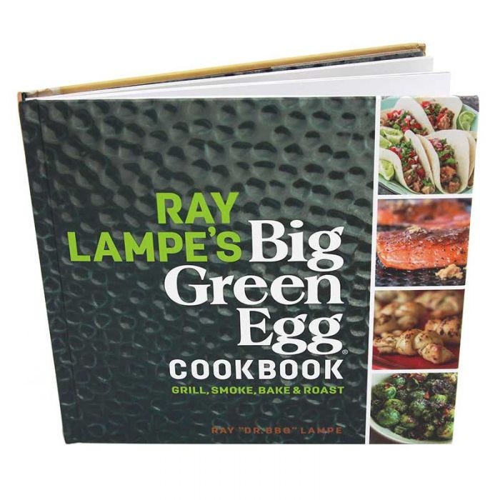 Ray Lampe’s Big Green Egg Cookbook Big Green Egg Indigo Pool Patio BBQ